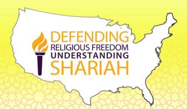 Understanding Shariah and Defending Our Religious Freedom