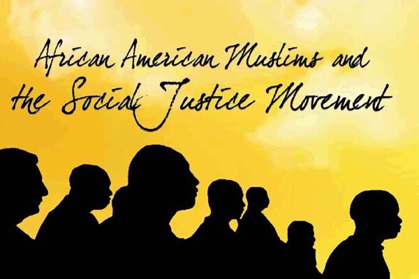 African American Muslims and the Social Justice Movement