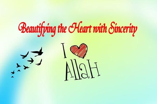 Beautifying the Heart with Sincerity