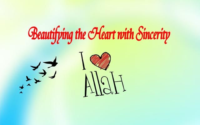 Beautifying the Heart with Sincerity