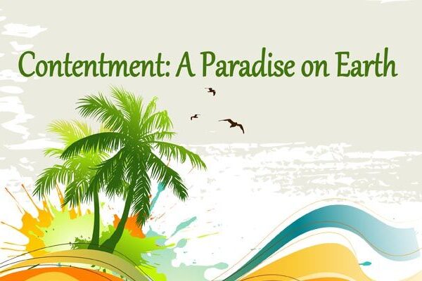 Contentment: A Paradise on Earth
