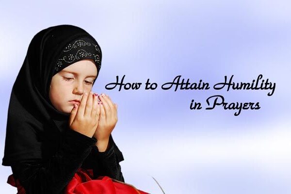 How to Attain Humility in Prayers