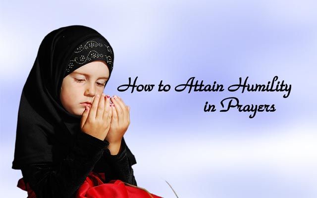 How to Attain Humility in Prayers