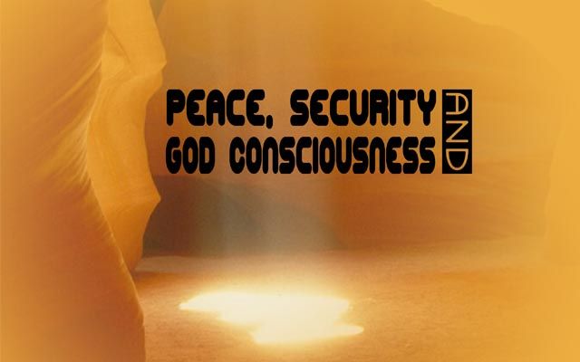 Peace, Security and God Consciousness