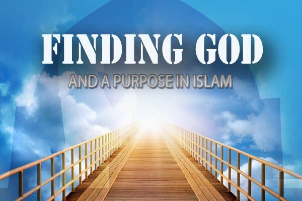 Finding God and a Purpose in Islam