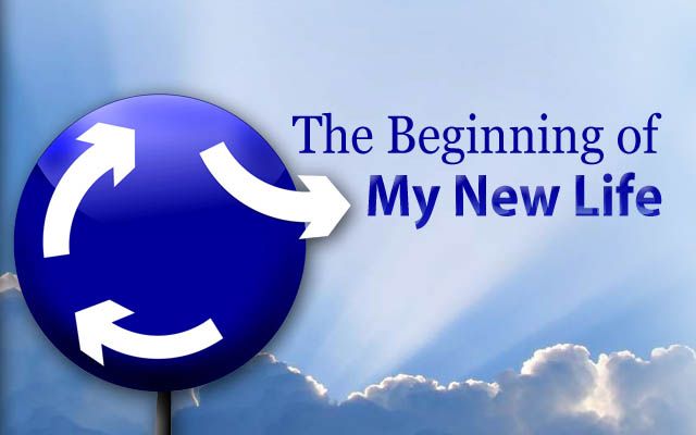 The Beginning of My New Life