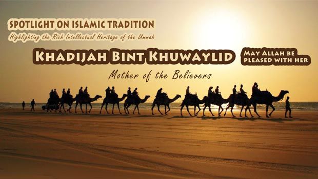 Khadijah bint Khuwaylid – Mother of the Believers