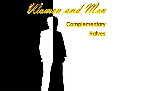 Women and Men: Complementary Halves