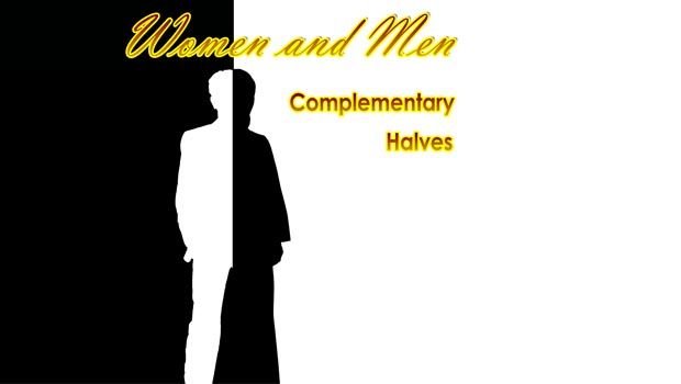 Women and Men: Complementary Halves