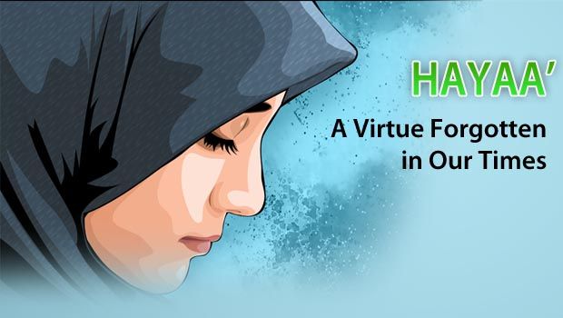 Hayaa’ – A Virtue Forgotten in Our Times