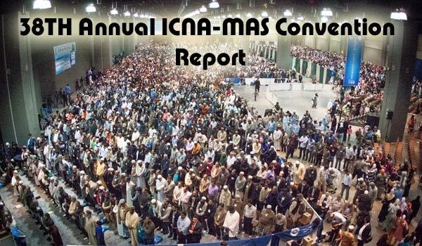 38TH Annual ICNA-MAS Convention Report