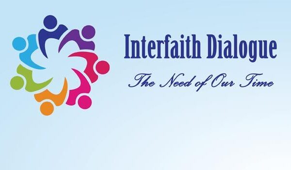 Interfaith Dialogue: The Need of our Time