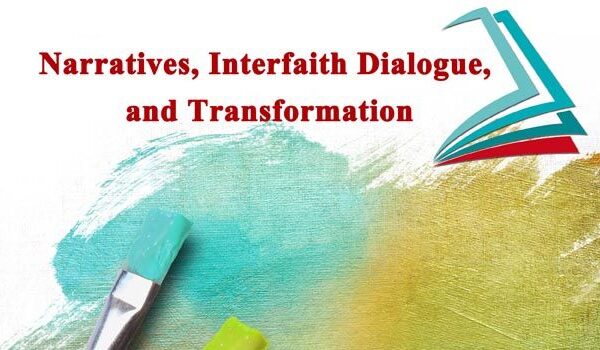 Narratives, Interfaith Dialogue, and Transformation