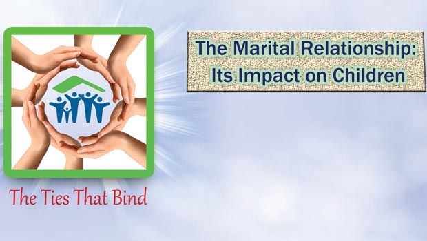 The Marital Relationships: Its Impact on Children