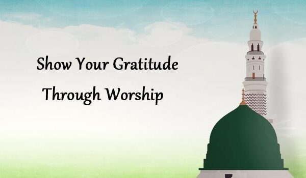 Show your Gratitude Through Worship
