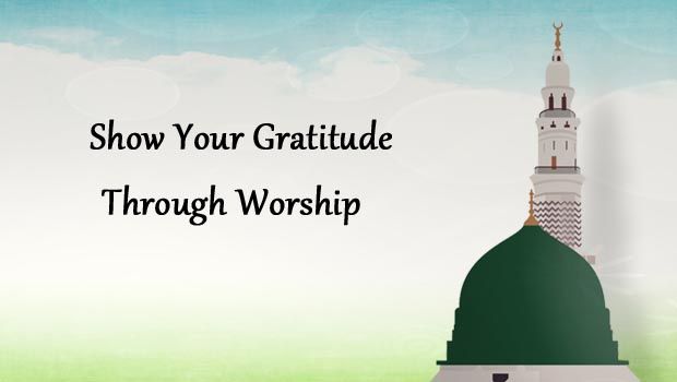 Show your Gratitude Through Worship