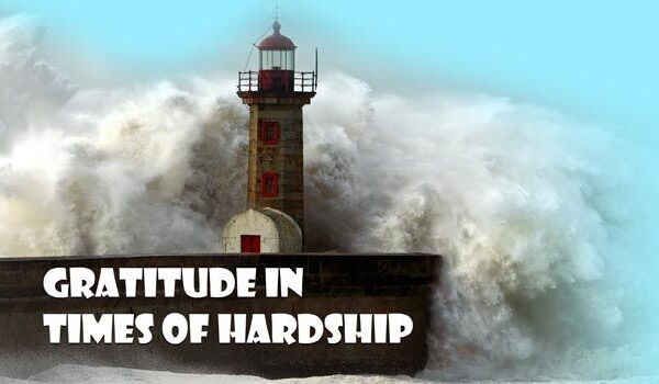 Gratitude in Times of Hardship