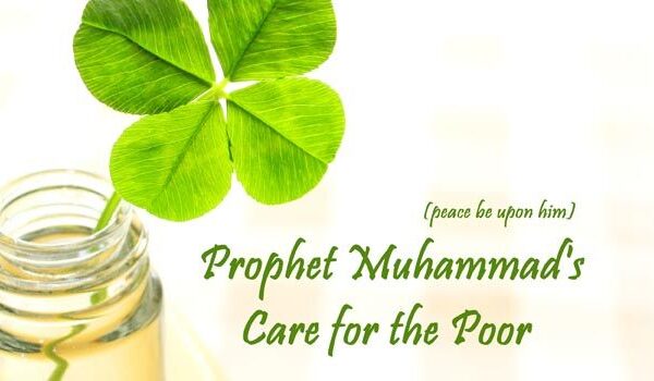 Prophet Muhammad (pbuh)’s Care for the Poor