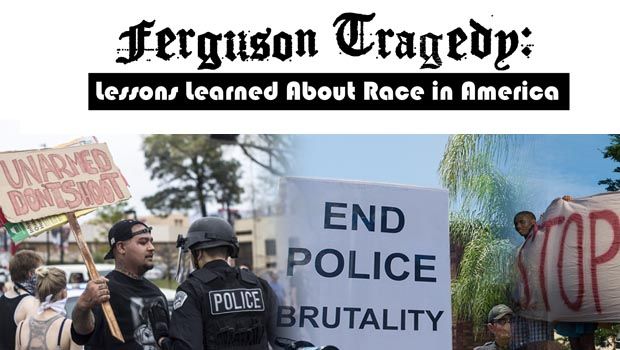 Ferguson Tragedy: Lessons Learned About Race in America