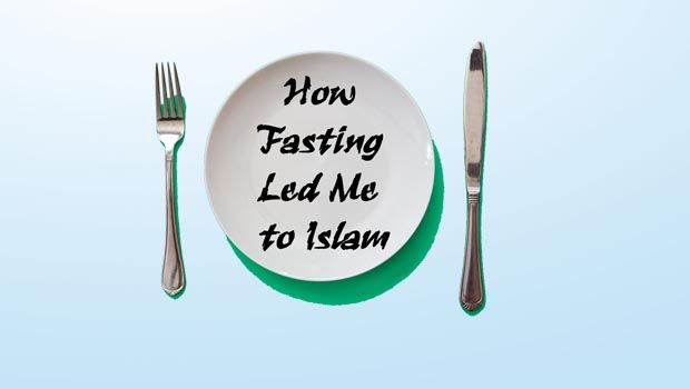 How Fasting Led Me to Islam