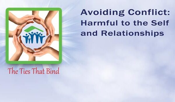 Avoiding Conflict: Harmful to the Self and to the Relationships