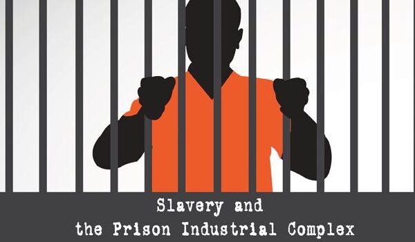 Slavery and the Prison Industrial Complex