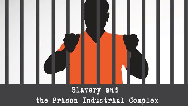 Slavery and the Prison Industrial Complex