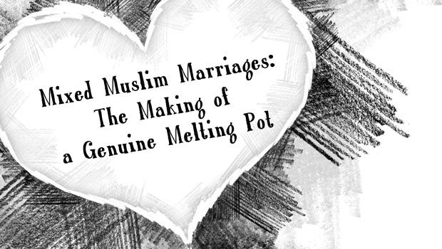 Mixed Muslim Marriages: The Making of a Genuine Melting Pot