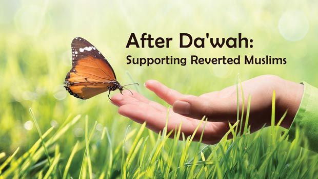 After Da’wah: Supporting Reverted Muslims