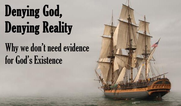 Denying God, Denying Reality