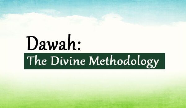 Dawah: The Divine Methodology
