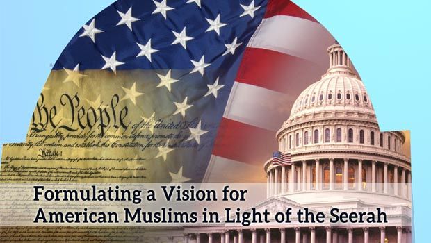 Formulating a Vision for American Muslims in light of the Seerah