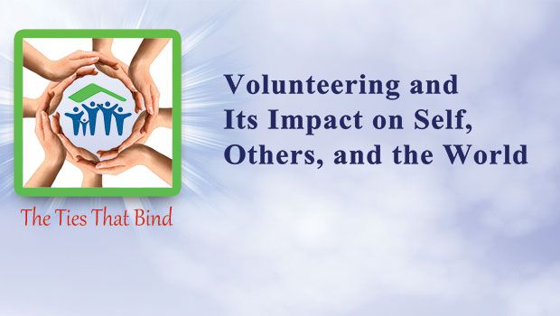 Volunteering and Its Impact on Self, Others, and the World