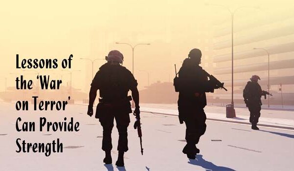 Lessons of the ‘War on Terror’ Can Provide Strength