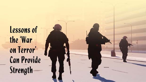 Lessons of the ‘War on Terror’ Can Provide Strength