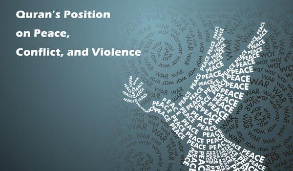 Quran’s Position on Peace, Conflict, and Violence