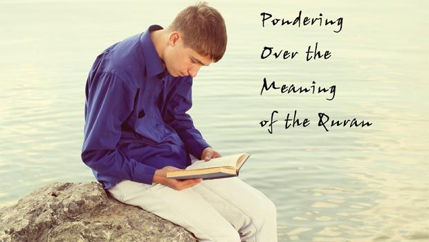 Pondering Over the Meaning of the Quran