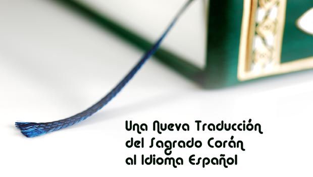 Una Nueva Traduccion del Sagrado Coran al Idioma Espanol