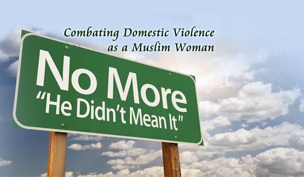 Combating Domestic Violence as a Muslim Woman