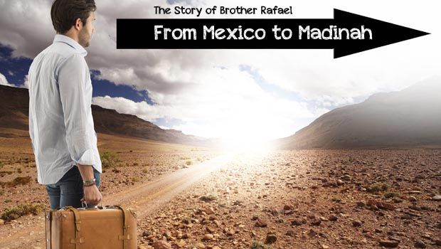 From Mexico to Madinah: The Story of Brother Rafael