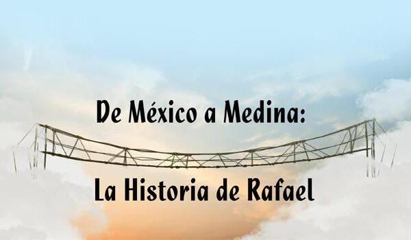 De Mexico a Medina: La Historia de Rafael