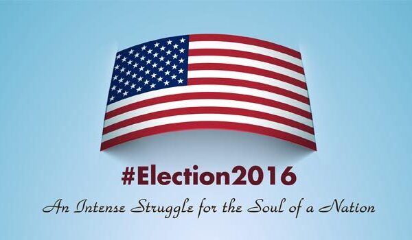 #Election2016: An Intense Struggle for the Soul of a Nation