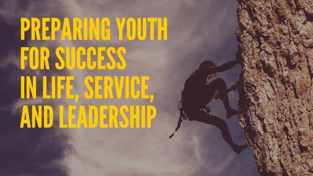 Preparing Youth for Success in Life, Service, and Leadership