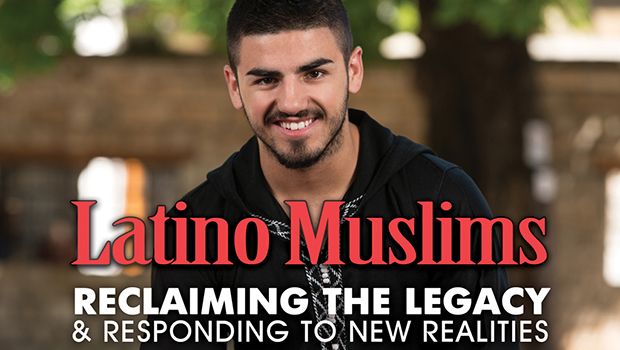 Latino Muslims: Reclaiming Legacy & Responding to New Realities