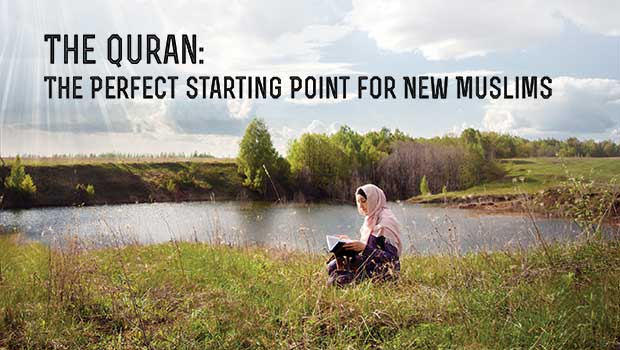 The Quran: The Perfect Starting Point for New Muslims