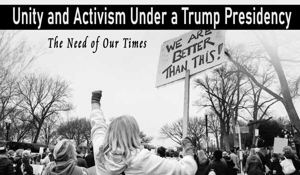 Unity and Activism under a Trump Presidency: The Need of Our Times