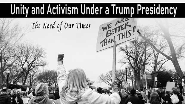 Unity and Activism under a Trump Presidency: The Need of Our Times