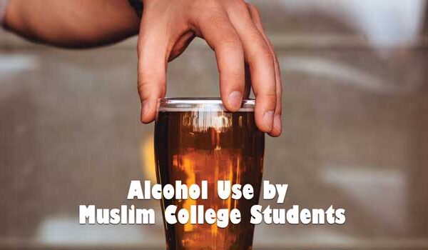 Alcohol Use by Muslim College Students