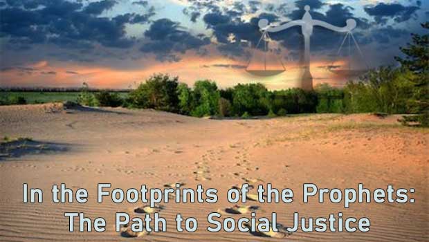 In the Footprints of the Prophets: The Path to Social Justice
