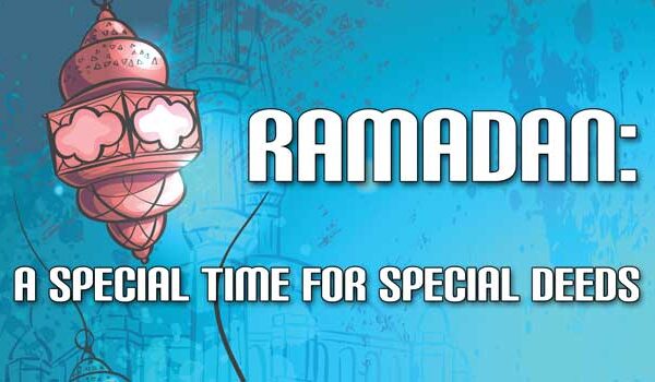 Ramadan: A Special Time for Special Deeds